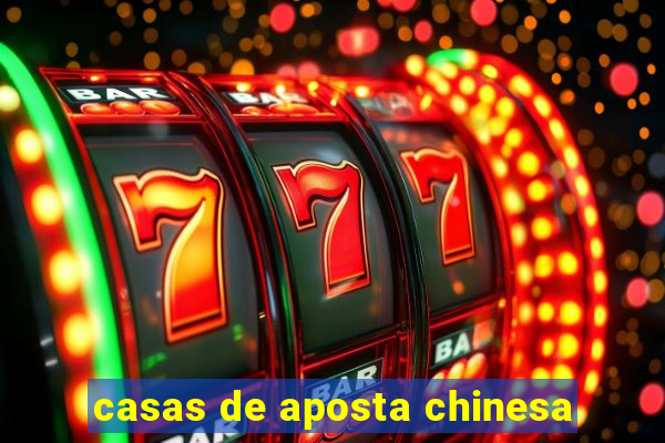 casas de aposta chinesa